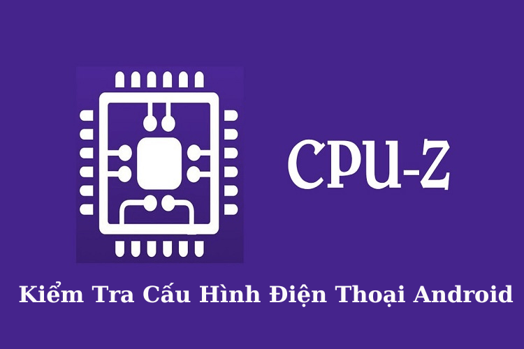 kiểm tra cấu hình điện thoại Android-min