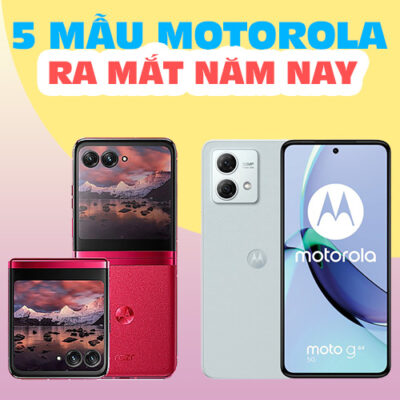Các dòng điện thoại Motorola mới ra mắt