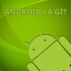 ANDROID LÀ GÌ