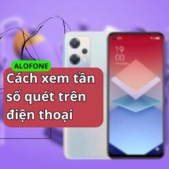 Cách xem tần số quét trên điện thoại