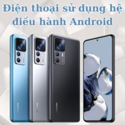 Điện thoại sử dụng hệ điều hành Android