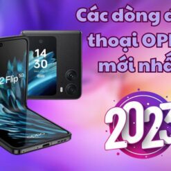 Các dòng điện thoại OPPO mới nhất 2023