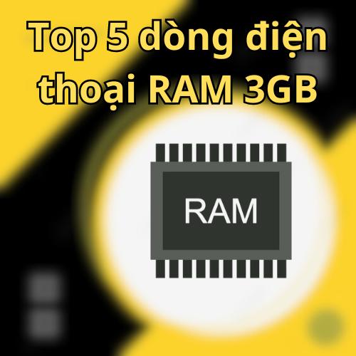 Top 5 dòng điện thoại RAM 3GB