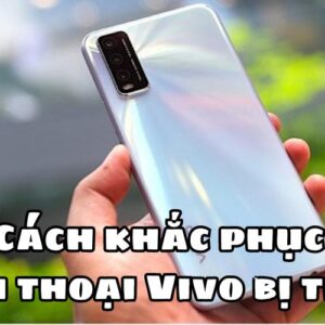 Cách khắc phục điện thoại Vivo bị treo 