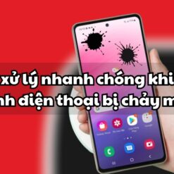 Cách xử lý nhanh chóng khi màn hình điện thoại bị chảy mực