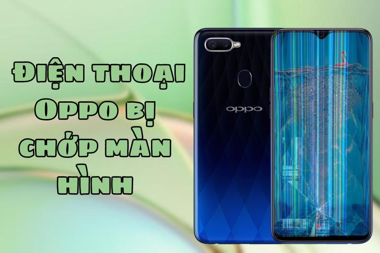 Làm thế nào để điện thoại Oppo không bị chớp màn hình