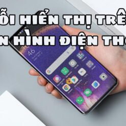 Màn hình điện thoại bị nhiễu