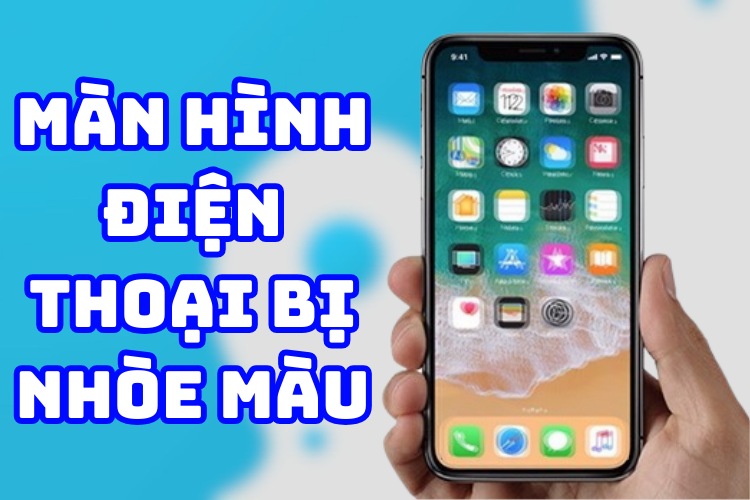 Màn hình điện thoại bị nhòe màu