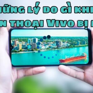 Những lý do gì khiến điện thoại Vivo bị lag