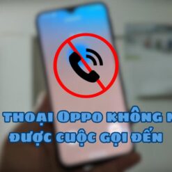 điện thoại Oppo không nhận được cuộc gọi đến