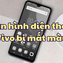 điện thoại Vivo bị mất màu