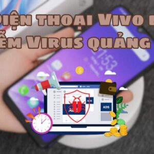 điện thoại Vivo bị nhiễm Virus quảng cáo